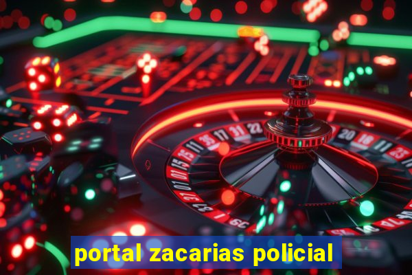 portal zacarias policial